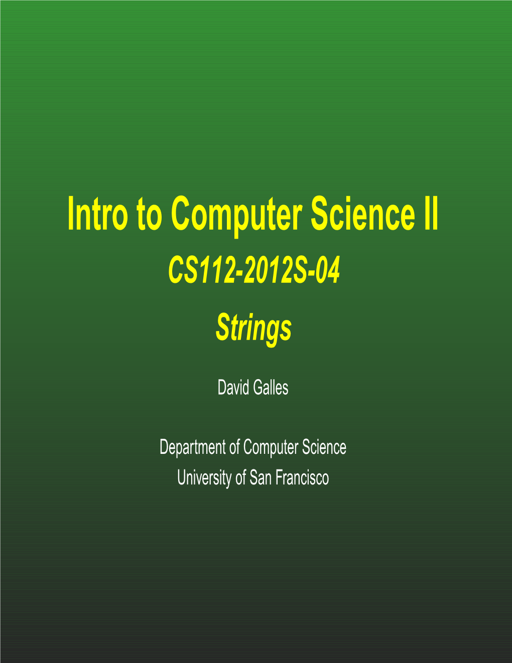 Intro to Computer Science II CS112-2012S-04 Strings