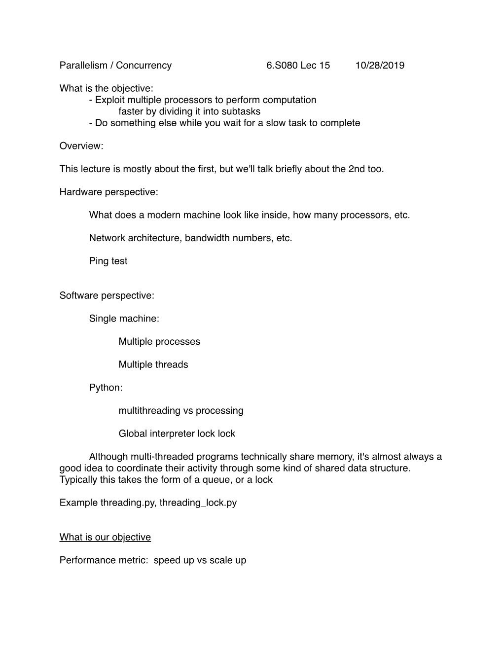 Parallelism / Concurrency 6.S080 Lec 15 10/28/2019 What Is the Objective