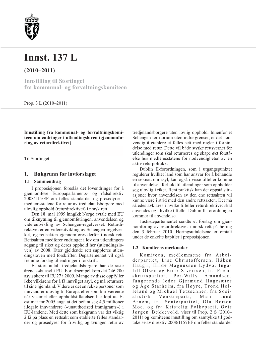 Innst. 137 L (2010–2011) Innstilling Til Stortinget Fra Kommunal- Og Forvaltningskomiteen