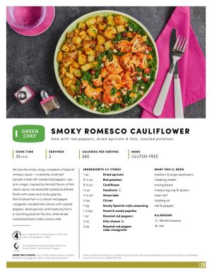 SMOKY ROMESCO CAULIFLOWER Kale with Red Peppers, Dried Apricots & Feta, Roasted Potatoes