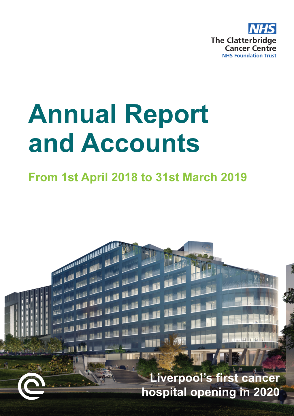 The Clatterbridge Cancer Centre NHS Foundation Trust: Annual Report and Accounts 2018/19