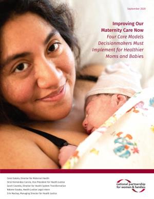Improving Our Maternity Care Now Four Care Models Decisionmakers Must Implement for Healthier Moms and Babies