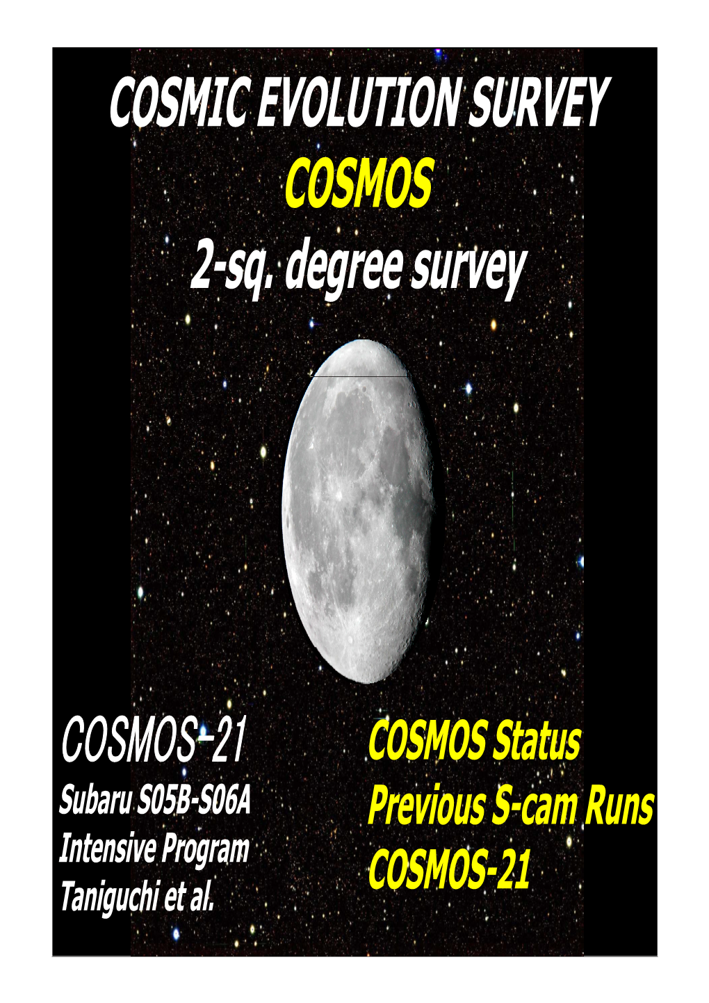 COSMOS-21 COSMIC EVOLUTION SURVEY COSMOS 2-Sq