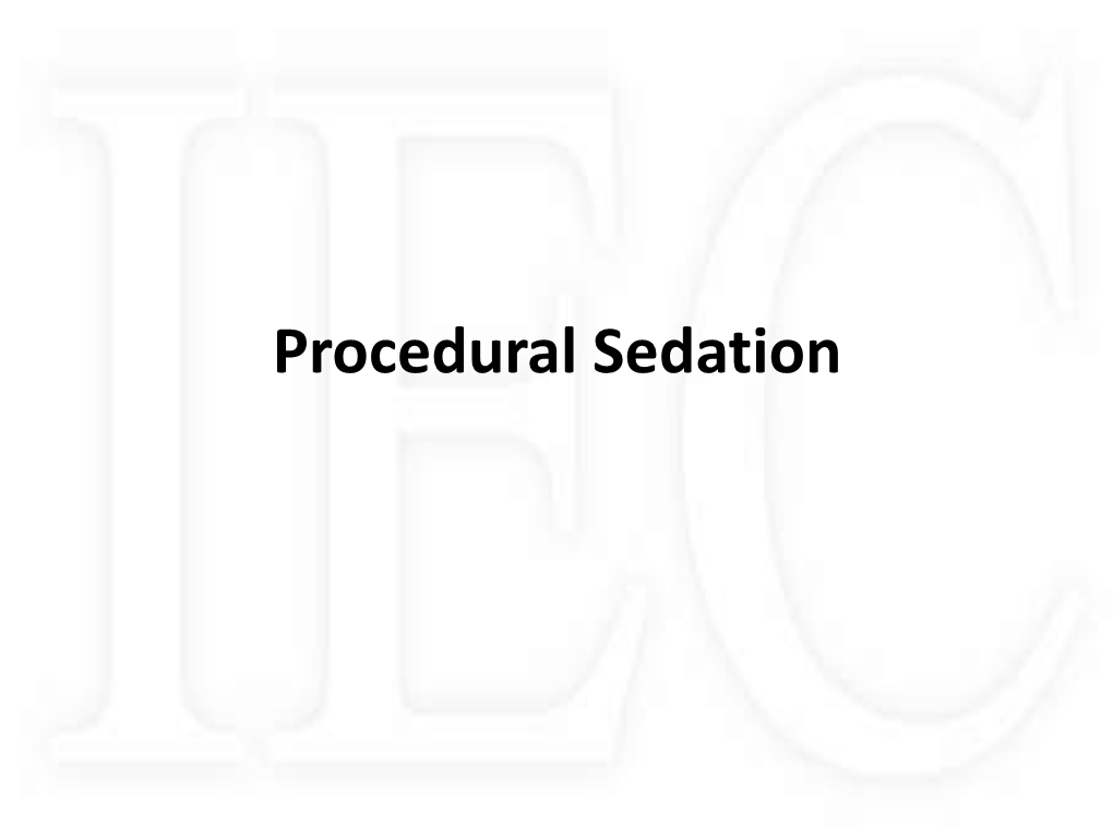 Procedural Sedation Procedural Sedation
