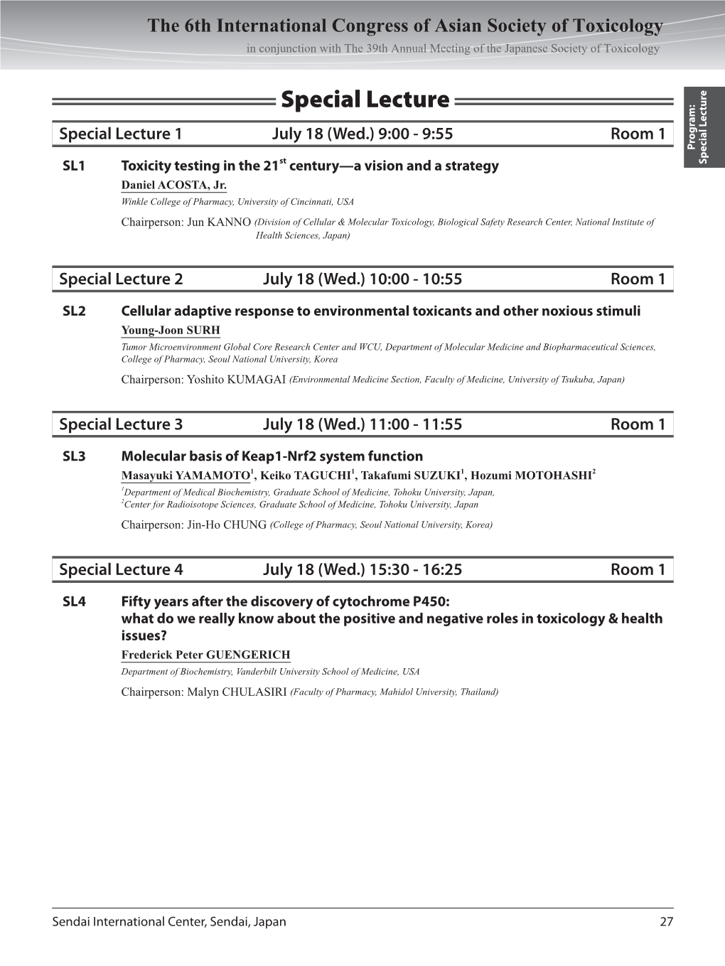 Special Lecture Special Lecture 1 July 18 (Wed.) 9:00 - 9:55 Room 1 Program: Program