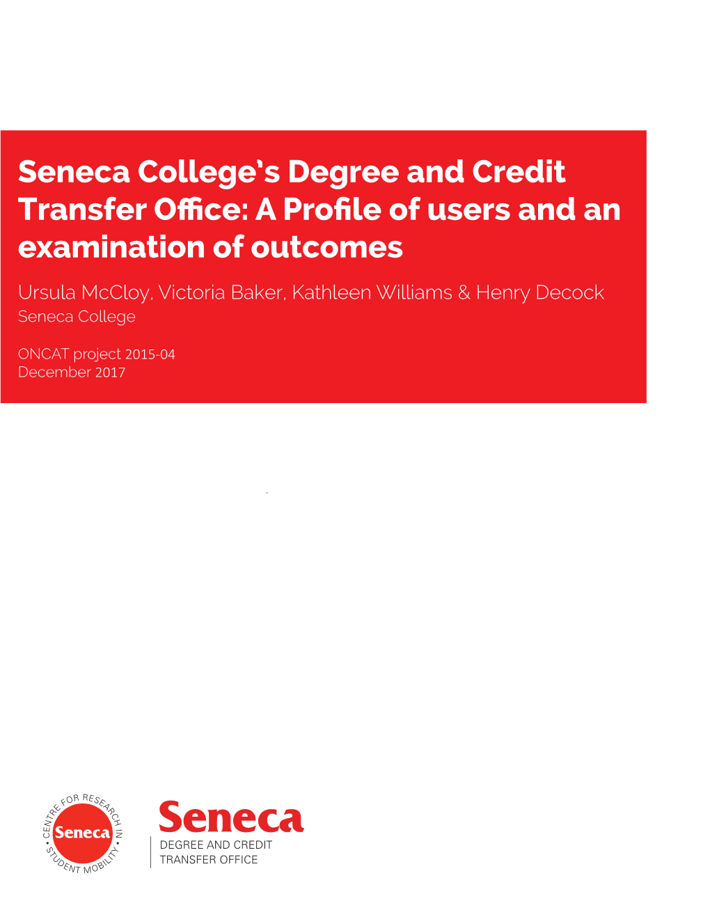 Seneca College's Degree and Credit Transfer Office: a Profile of Users and an Examination of Outcomes