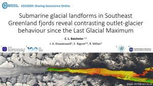 Submarine Glacial Landforms in Southeast Greenland Fjords Reveal Contrasting Outlet-Glacier Behaviour Since the Last Glacial Maximum C
