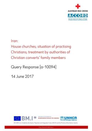 Iran: House Churches; Situation of Practising Christians; Treatment by Authorities of Christian Converts’ Family Members Query Response [A-10094] 14 June 2017