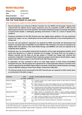 BHP OPERATIONAL REVIEW for the YEAR ENDED 30 JUNE 2021 Note: All Guidance Is Subject to Further Potential Impacts from COVID-19 During the 2022 Financial Year