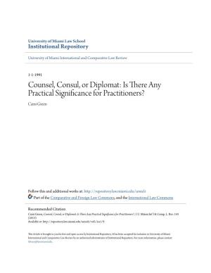 Counsel, Consul, Or Diplomat: Is There Any Practical Significance for Practitioners? Cami Green