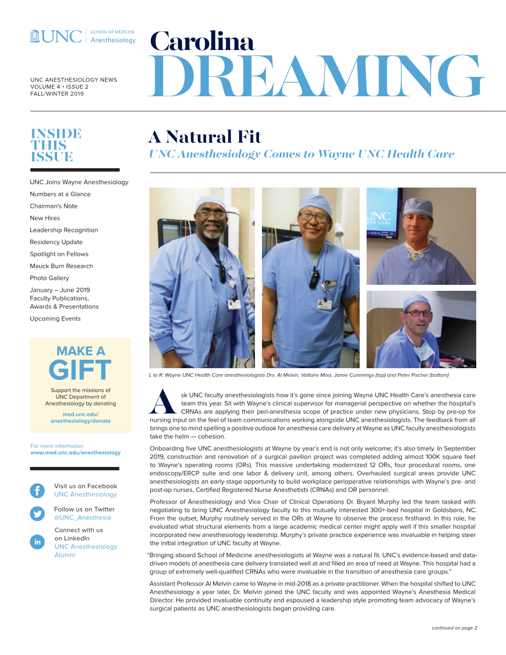 FALL/WINTER 2019 DREAMING INSIDE THIS a Natural Fit ISSUE UNC Anesthesiology Comes to Wayne UNC Health Care