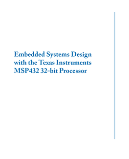 Embedded Systems Design with the Texas Instruments MSP432 32-Bit Processor