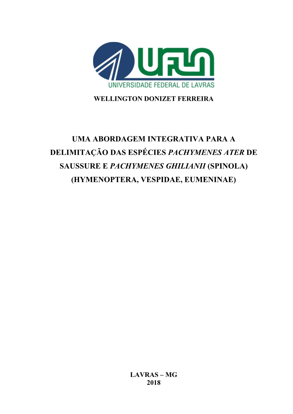 Uma Abordagem Integrativa Para a Delimitação Das Espécies Pachymenes Ater De Saussure E Pachymenes Ghilianii (Spinola) (Hymenoptera, Vespidae, Eumeninae)