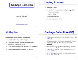 Garbage Collection Hoping to Cover Motivation Garbage Collection (GC)