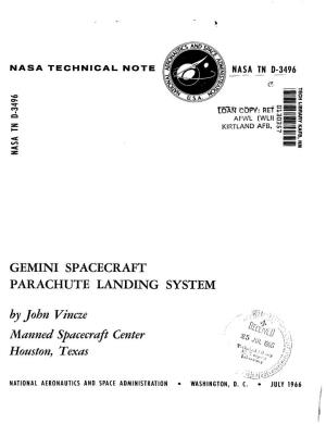 GEMINI SPACECRAFT PARACHUTE LANDING SYSTEM by John Vincze Manned Spacecrafi Center Houston, Texas