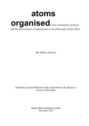 Organisedon the Orientations of Theory and the Theorisations of Organisation in the Philosophy of Karl Marx
