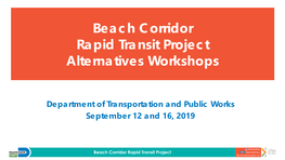 Beach Corridor Rapid Transit Project Alternatives Workshops