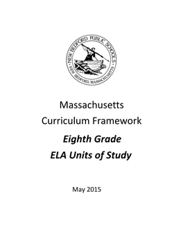 Massachusetts Curriculum Framework Eighth Grade ELA Units of Study