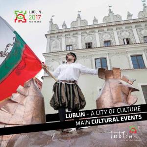 LUBLIN – a City of Culture MAIN CULTURAL EVENTS LUBLIN – a City of Culture MAIN CULTURAL EVENTS