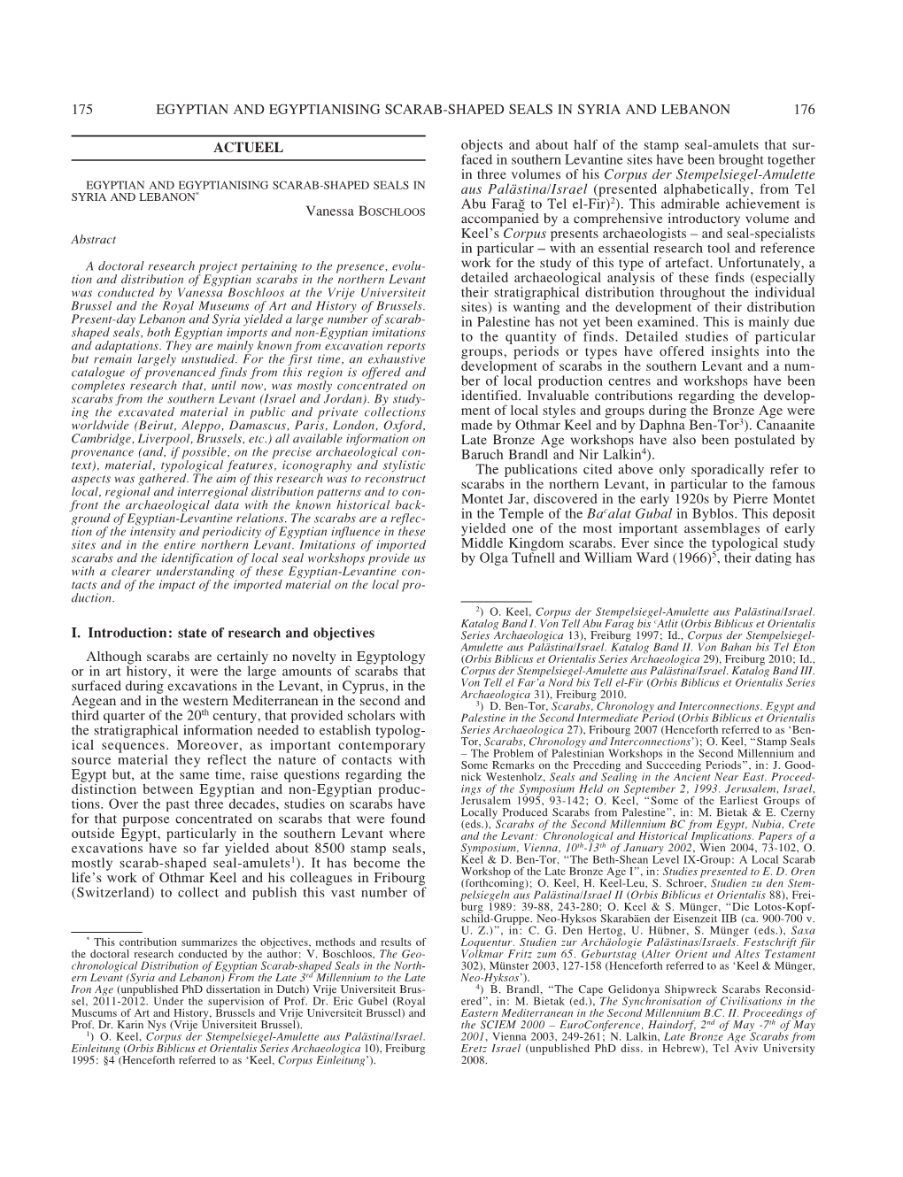 175 EGYPTIAN and EGYPTIANISING SCARAB-SHAPED SEALS in SYRIA and LEBANON 176 ACTUEEL Vanessa BOSCHLOOS I. Introduction: State Of