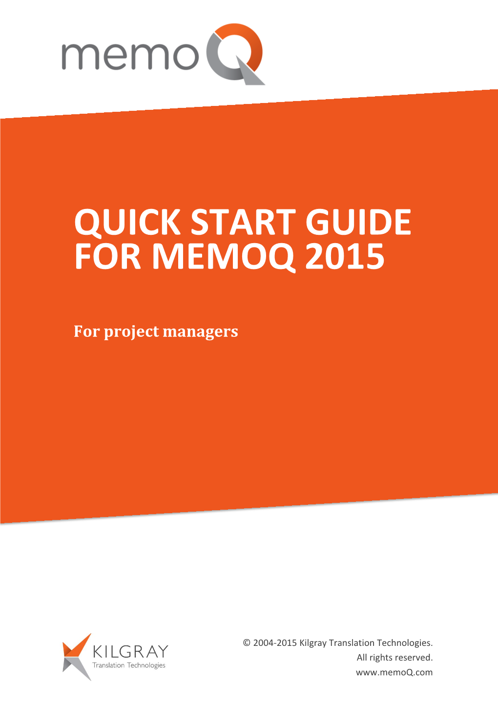 QUICK START GUIDE for MEMOQ 2015 for Project Managers