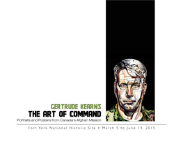 GERTRUDE KEARNS the ART of COMMAND Portraits and Posters from Canada’S Afghan Mission