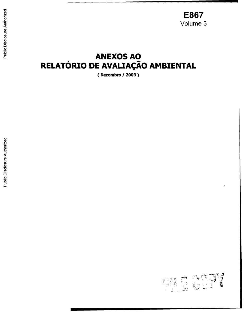 ANEXOS AO RELATÓRIO DE AVALIAÇAO AMBIENTAL (Dezembro / 2003) Public Disclosure Authorized Public Disclosure Authorized Public Disclosure Authorized