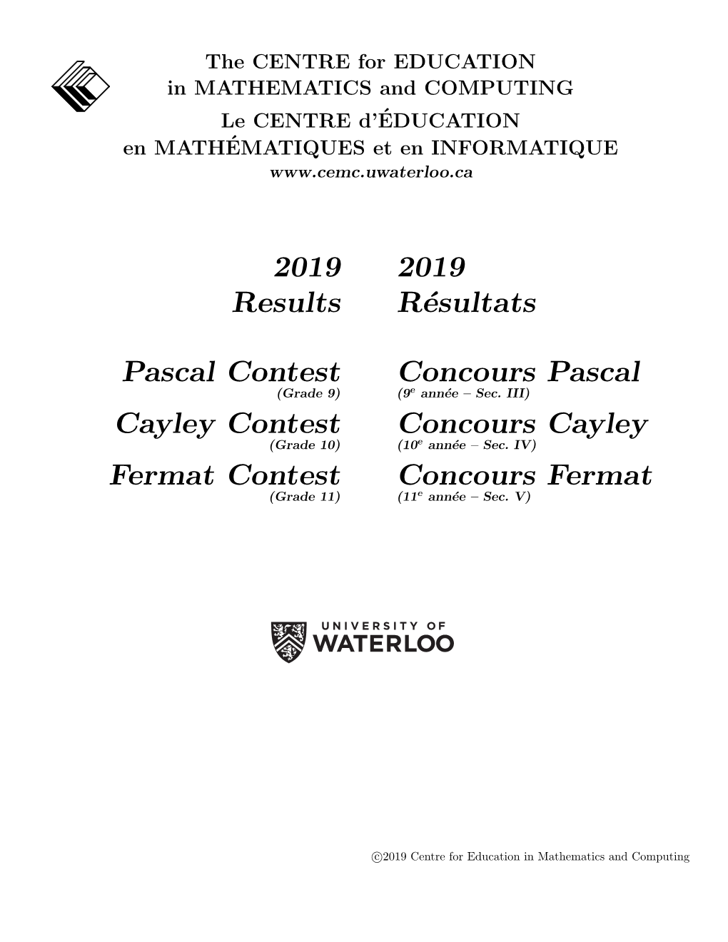 2019 Results Pascal Contest Cayley Contest Fermat Contest