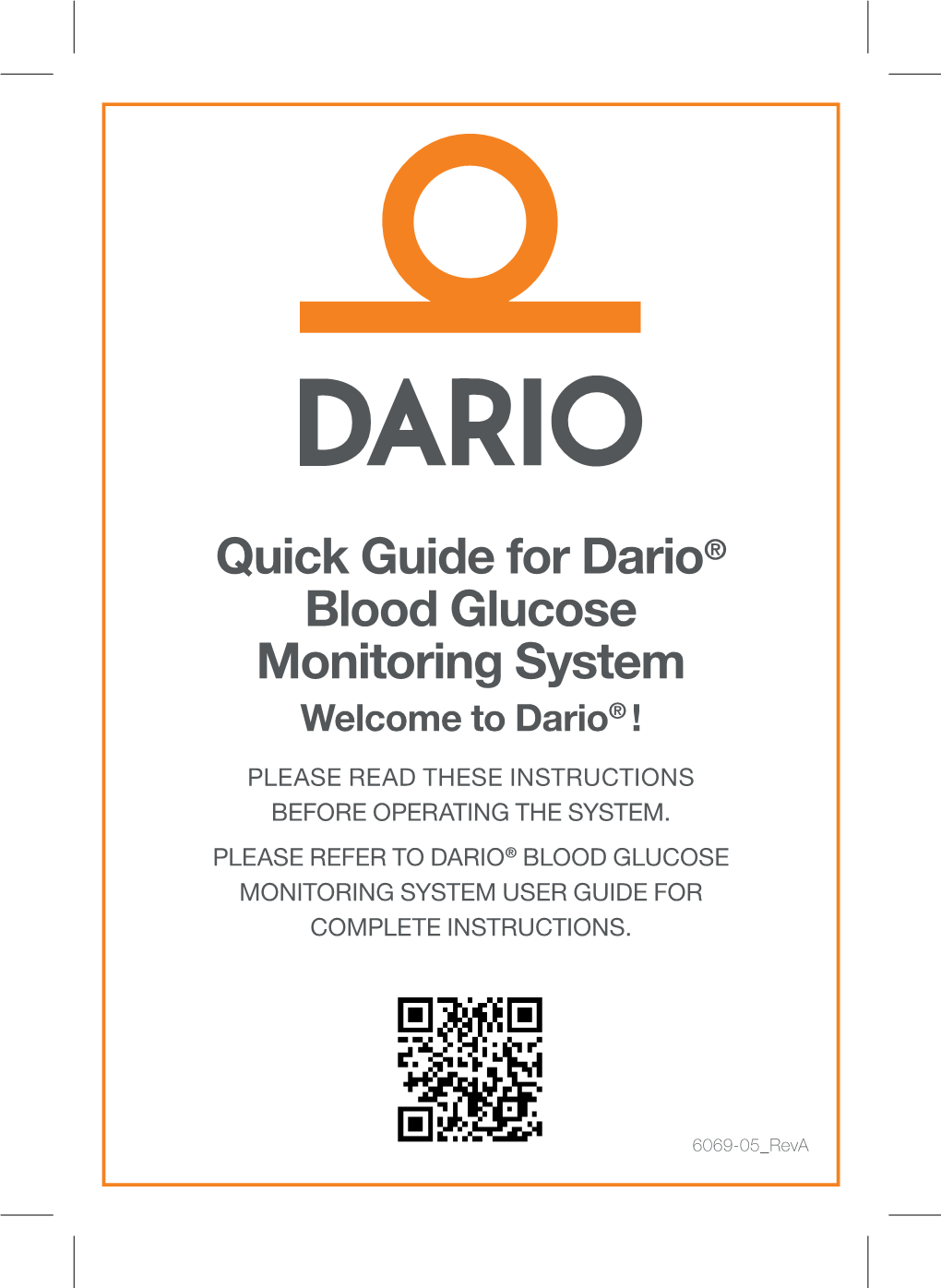 Quick Guide for Dario® Blood Glucose Monitoring System Welcome to Dario® !