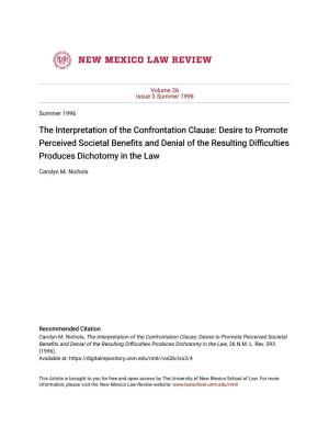 The Interpretation of the Confrontation Clause: Desire to Promote Perceived Societal Benefits and Denial of the Resulting Difficulties Produces Dichotomy in the Law
