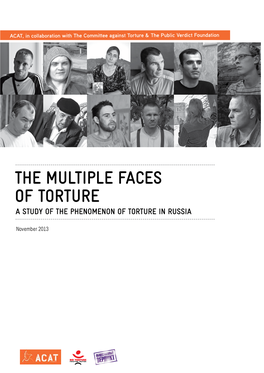 THE MULTIPLE FACES of TORTURE a Study of the Phenomenon of Torture in Russia