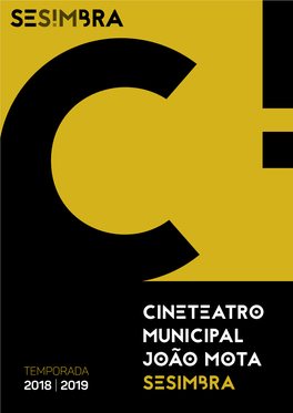 2018 | 2019 11 MAI PROGRAMAÇÃOSÁB|21.30H Cineteatro Municipal João Mota João Municipal Cineteatro
