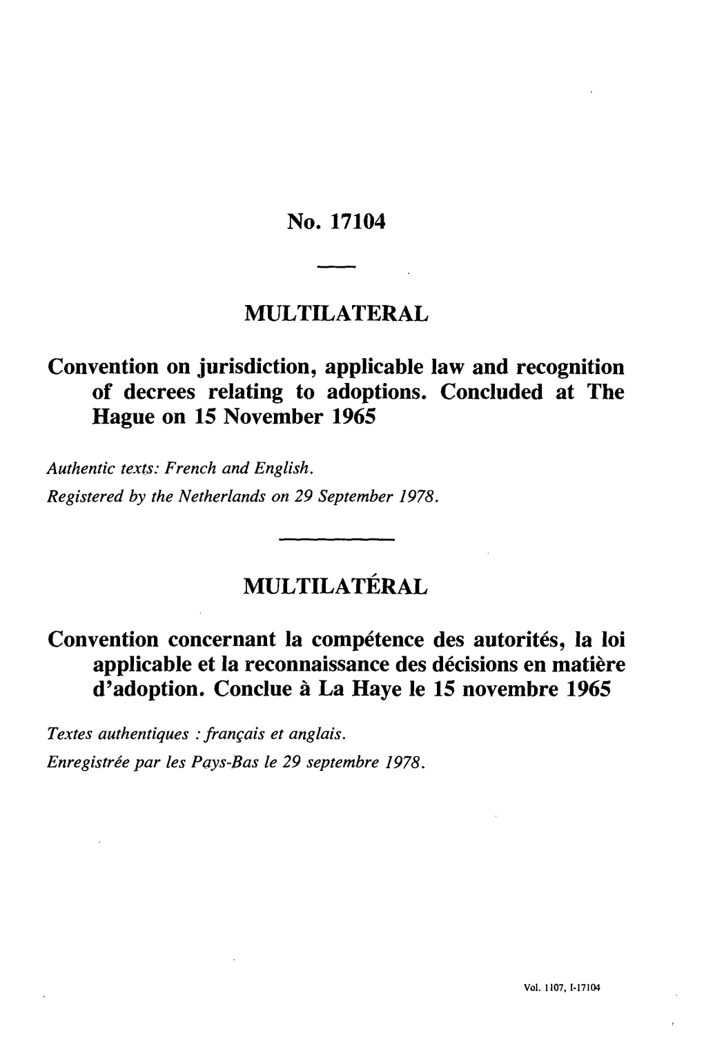 No. 17104 MULTILATERAL Convention on Jurisdiction, Applicable Law and Recognition of Decrees Relating to Adoptions. Concluded At