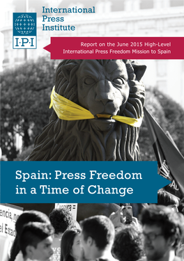 Press Freedom in a Time of Change Report on the June 2015 High-Level International Press Freedom Mission to Spain