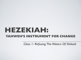 Hezekiah: Yahweh’S Instrument for Change