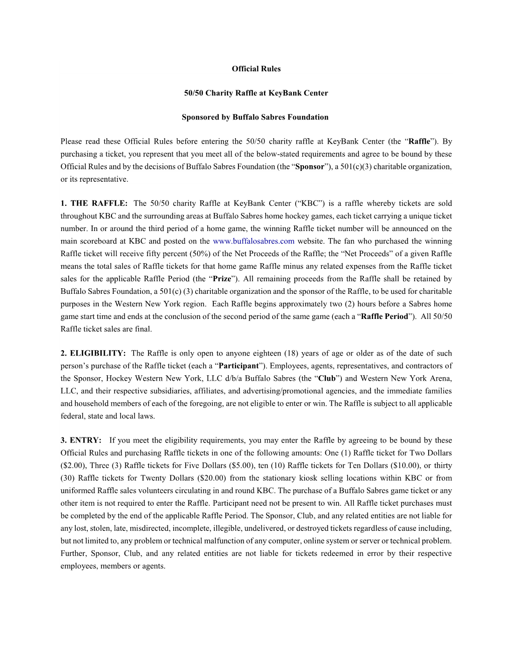 Official Rules 50/50 Charity Raffle at Keybank Center Sponsored by Buffalo Sabres Foundation Please Read These Official Rules Be