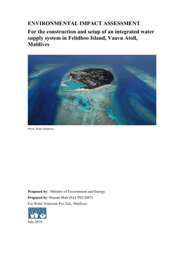 ENVIRONMENTAL IMPACT ASSESSMENT for the Construction and Setup of an Integrated Water Supply System in Felidhoo Island, Vaavu Atoll, Maldives