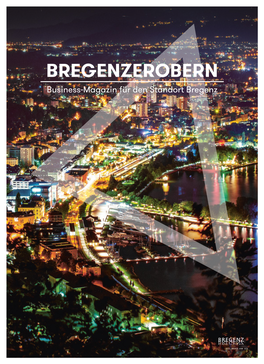 BREGENZEROBERN Business-Magazin Für Den Standort Bregenz Pfänderbahn AG | Steinbruchgasse 4 | 6900 Bregenz | Austria | T