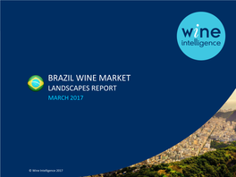 Brazil Wine Market Landscapes Report March 2017