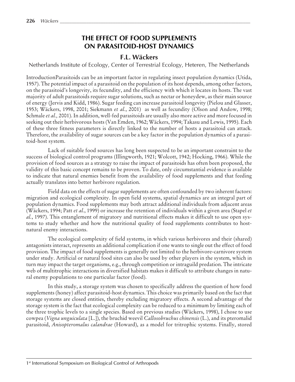 THE EFFECT of FOOD SUPPLEMENTS on PARASITOID-HOST DYNAMICS F.L. Wäckers Netherlands Institute of Ecology, Center of Terrestrial Ecology, Heteren, the Netherlands