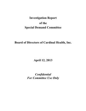 Investigation Report of the Special Demand Committee Board of Directors of Cardinal Health, Inc. April 12, 2013 Confidential