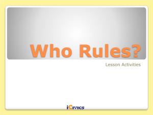 Who Rules? Lesson Activities GRAPHIC ORGANIZERS