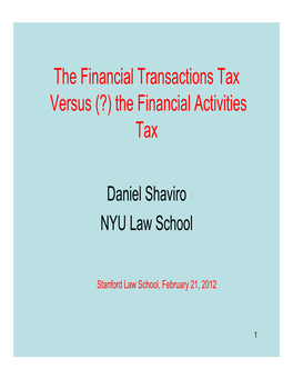 The Financial Transactions Tax Versus (?) the Financial Activities Tax