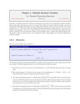 Chapter 5. Multiple Random Variables 5.6: Moment Generating Functions Slides (Google Drive) Alex Tsun Video (Youtube)