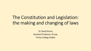 The Constitution and Legislation: the Making and Changing of Laws