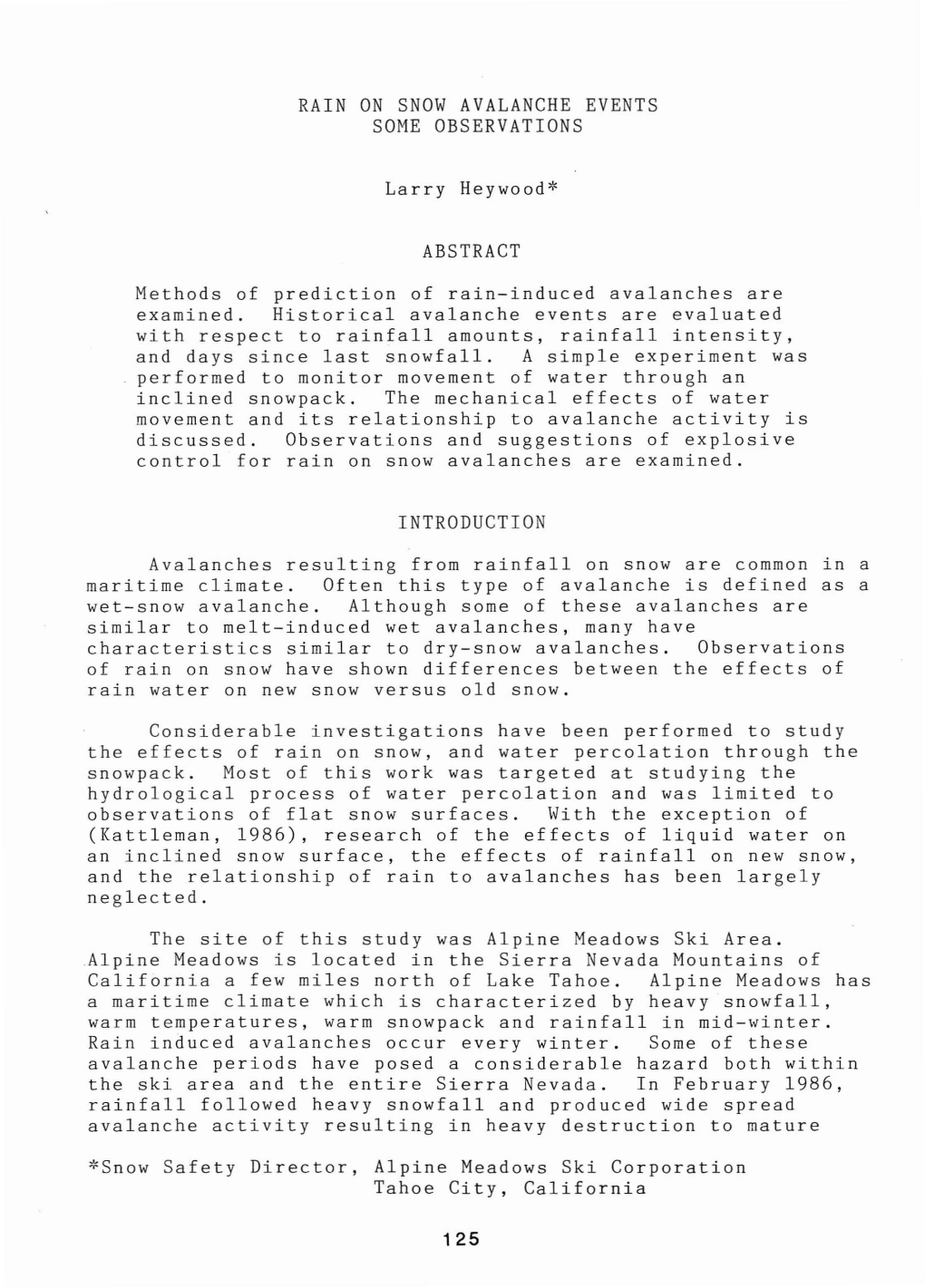 RAIN on SNOW AVALANCHE EVENTS SOME OBSERVATIONS Larry Heywood* ABSTRACT Methods of Prediction of Rain-Induced Avalanches Are