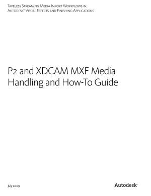 P2 and XDCAM MXF Media Handling and How-To Guide