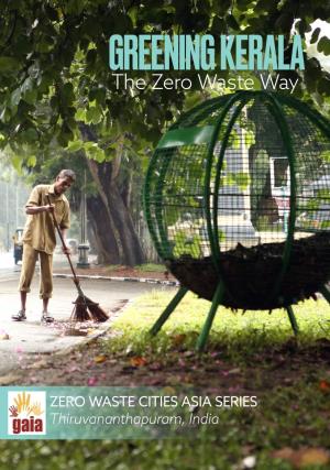 ZERO WASTE CITIES ASIA SERIES Thiruvananthapuram, India GREENING KERALA the Zero Waste Way