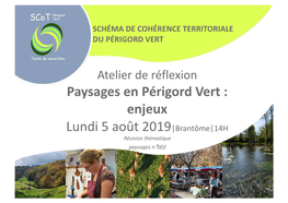 Paysages En Périgord Vert : Enjeux Lundi 5 Août 2019|Brantôme|14H