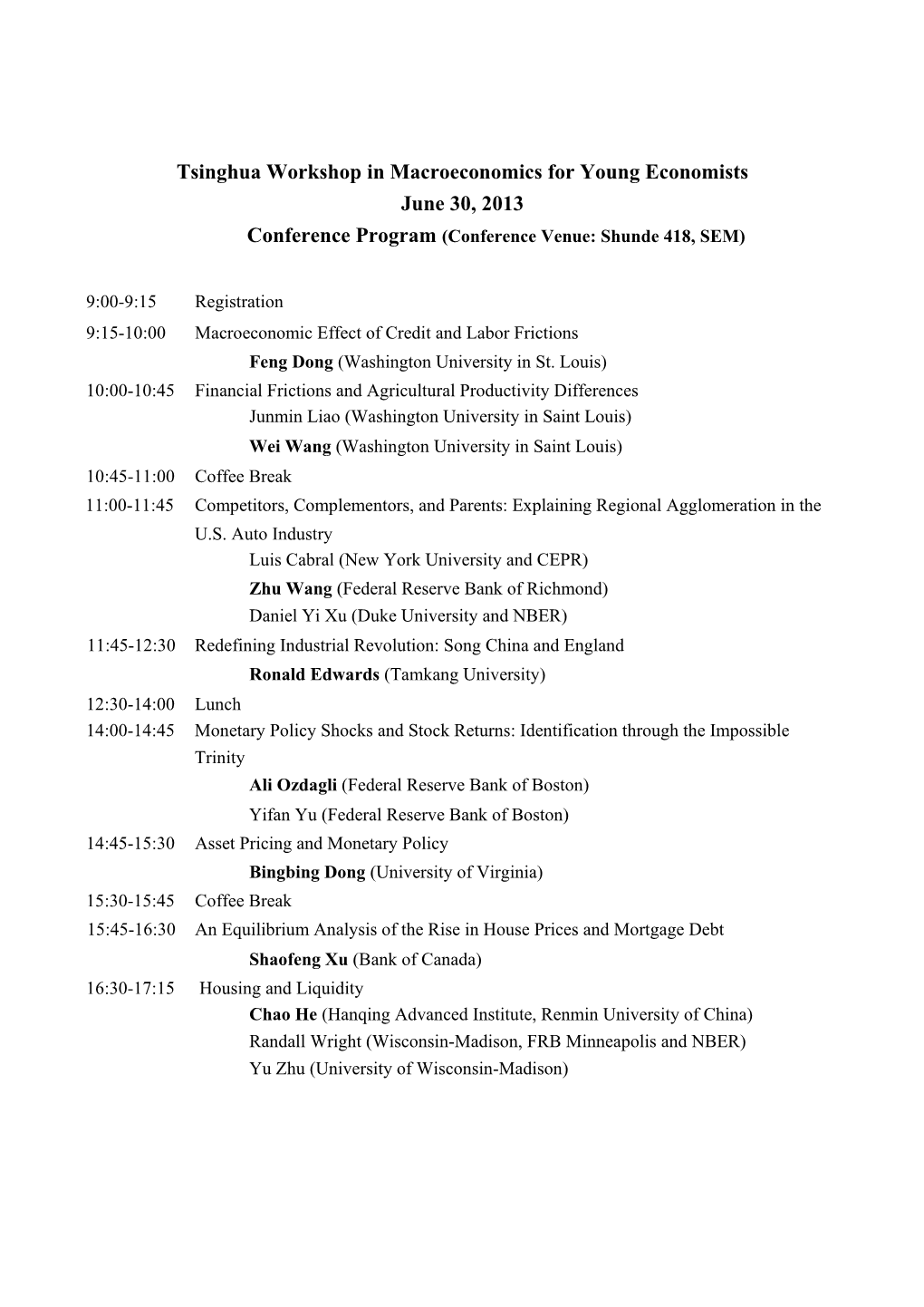 Tsinghua Workshop in Macroeconomics for Young Economists June 30, 2013 Conference Program (Conference Venue: Shunde 418, SEM)